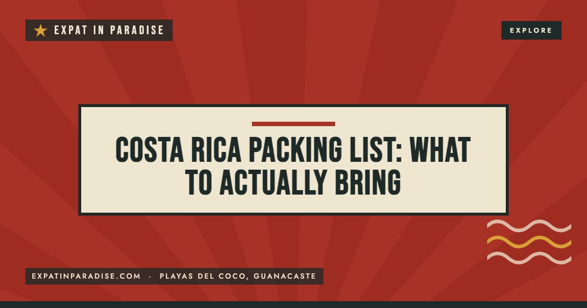 Costa Rica Packing List: What to Actually Bring, from Expat In Paradise