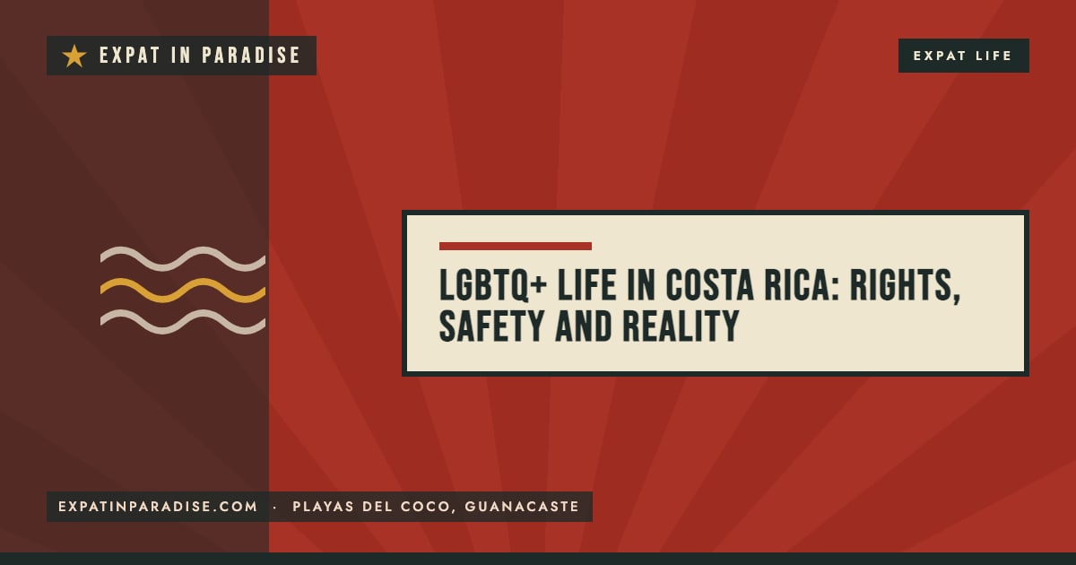 LGBTQ+ life in Costa Rica: rights, safety and reality, from Expat In Paradise