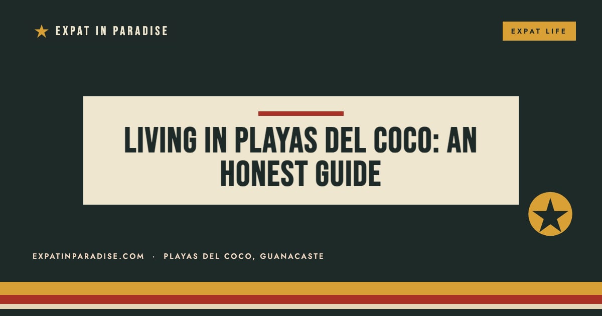 Living in Playas del Coco: an honest guide, from Expat In Paradise