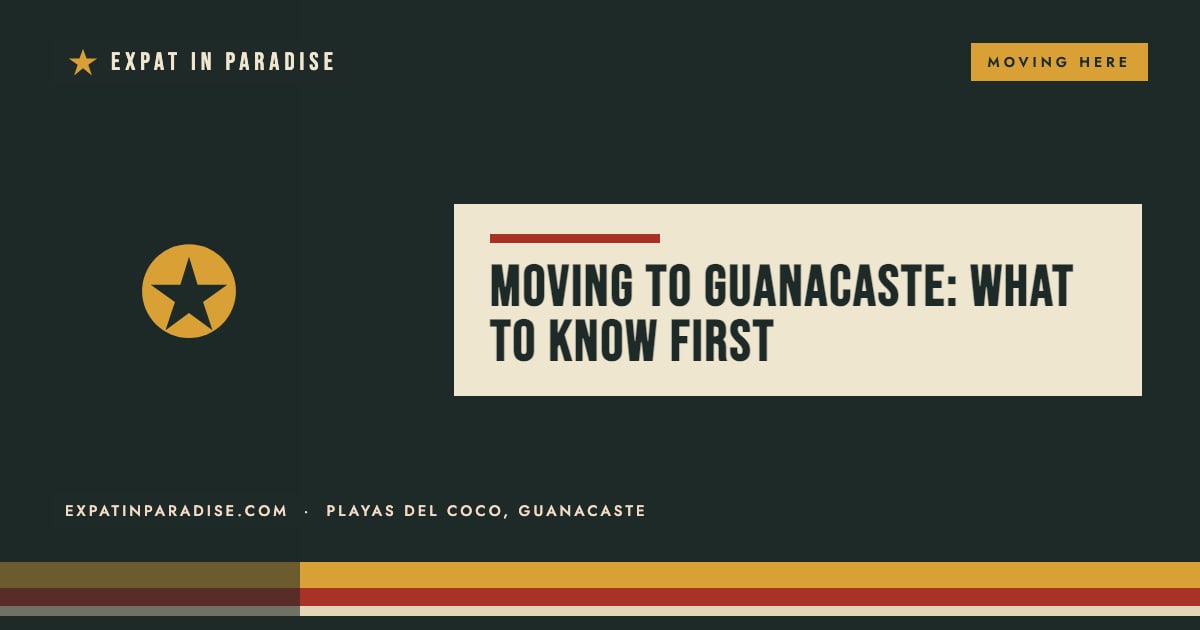 Moving to Guanacaste, from Expat In Paradise
